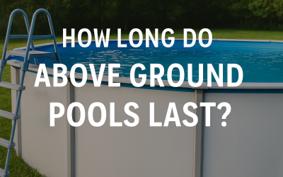 How Long Do Above Ground Pools Last? A Complete Guide